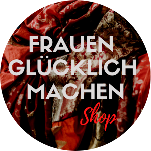 Frauen glücklich machen – Shop